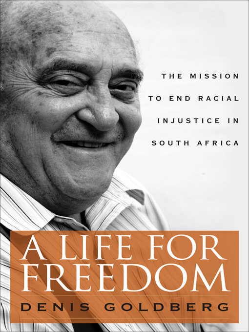 Title details for A Life for Freedom by Denis Goldberg - Available